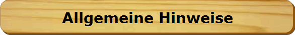 Allgemeine Hinweise