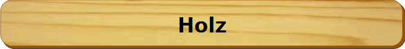Holz