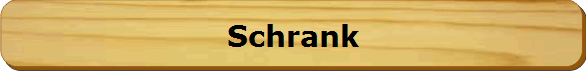 Schrank