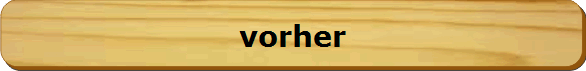 vorher